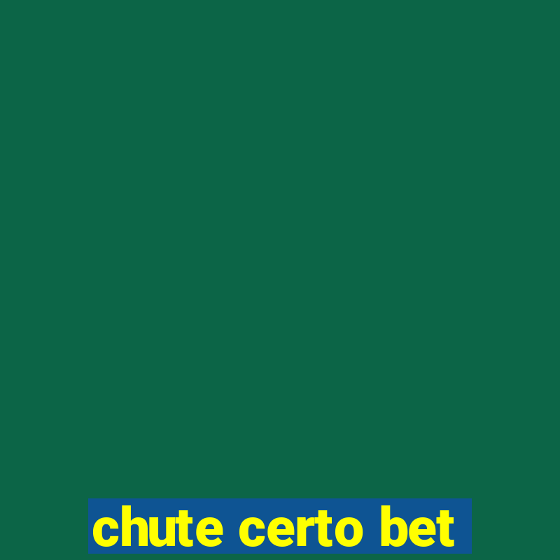 chute certo bet